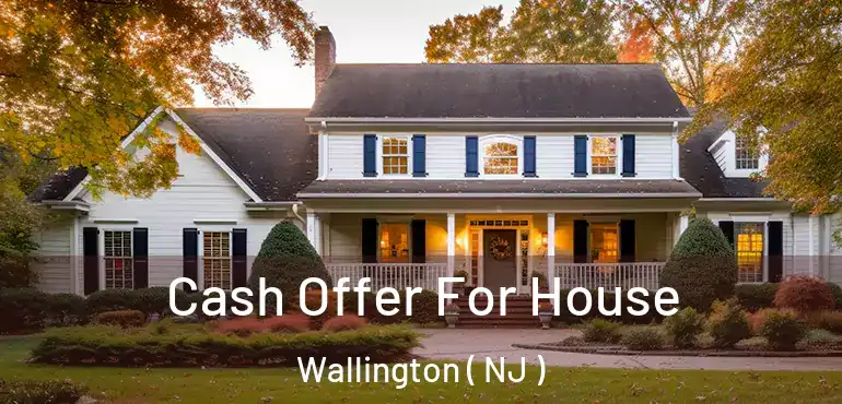  Cash Offer For House Wallington ( NJ )