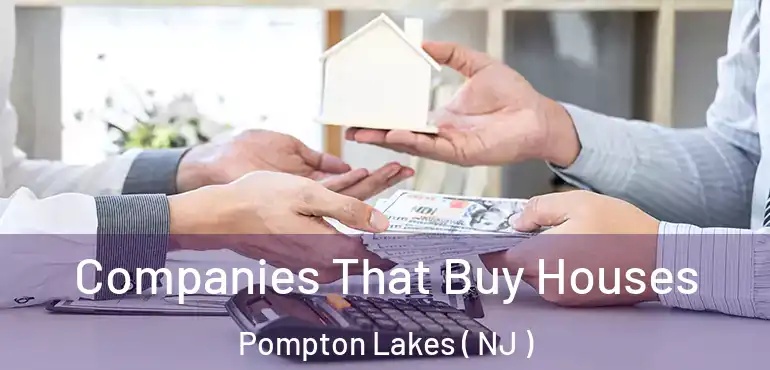  Companies That Buy Houses Pompton Lakes ( NJ )