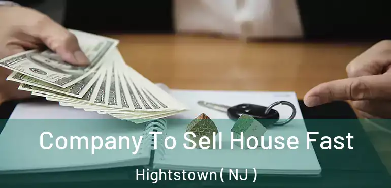  Company To Sell House Fast Hightstown ( NJ )
