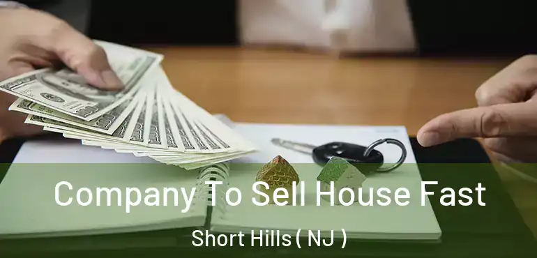  Company To Sell House Fast Short Hills ( NJ )