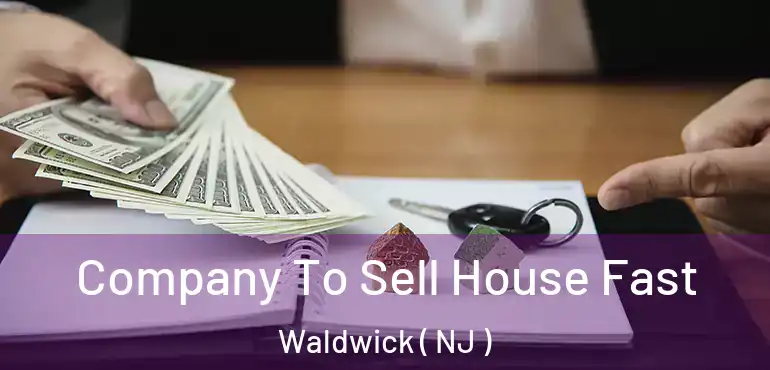  Company To Sell House Fast Waldwick ( NJ )