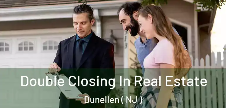  Double Closing In Real Estate Dunellen ( NJ )