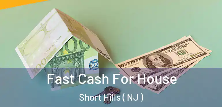  Fast Cash For House Short Hills ( NJ )