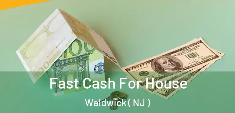  Fast Cash For House Waldwick ( NJ )