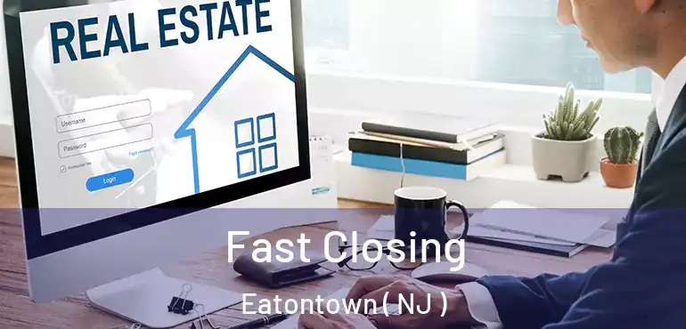  Fast Closing Eatontown ( NJ )