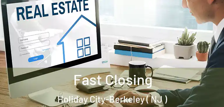  Fast Closing Holiday City-Berkeley ( NJ )