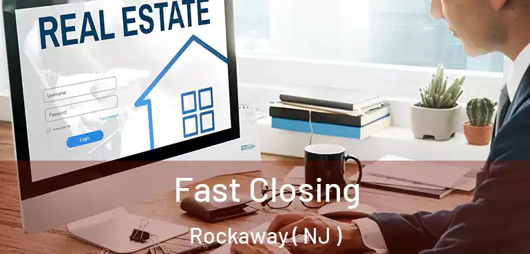  Fast Closing Rockaway ( NJ )