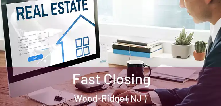  Fast Closing Wood-Ridge ( NJ )