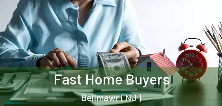  Fast Home Buyers Bellmawr ( NJ )