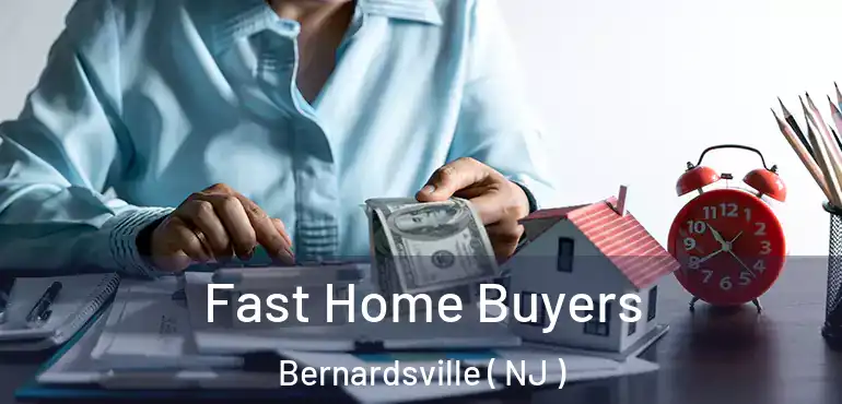 Fast Home Buyers Bernardsville ( NJ )