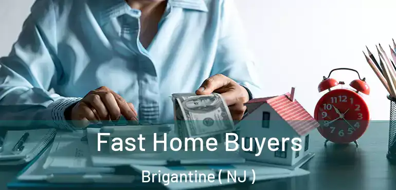 Fast Home Buyers Brigantine ( NJ )