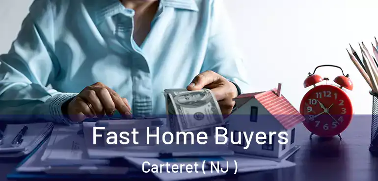  Fast Home Buyers Carteret ( NJ )