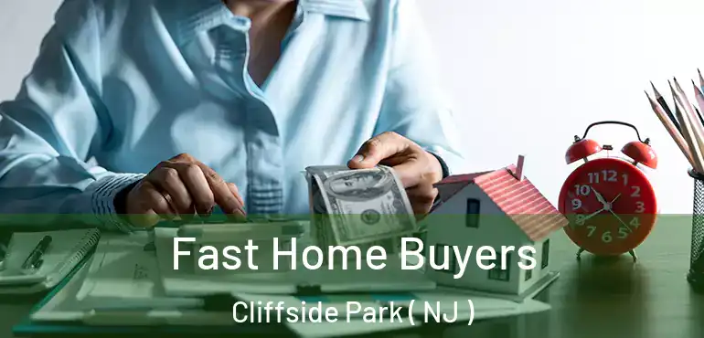  Fast Home Buyers Cliffside Park ( NJ )