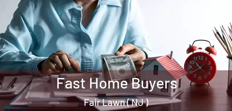 Fast Home Buyers Fair Lawn ( NJ )