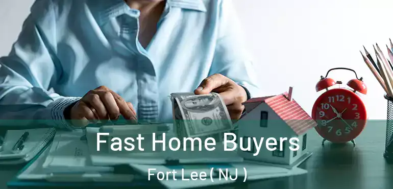  Fast Home Buyers Fort Lee ( NJ )