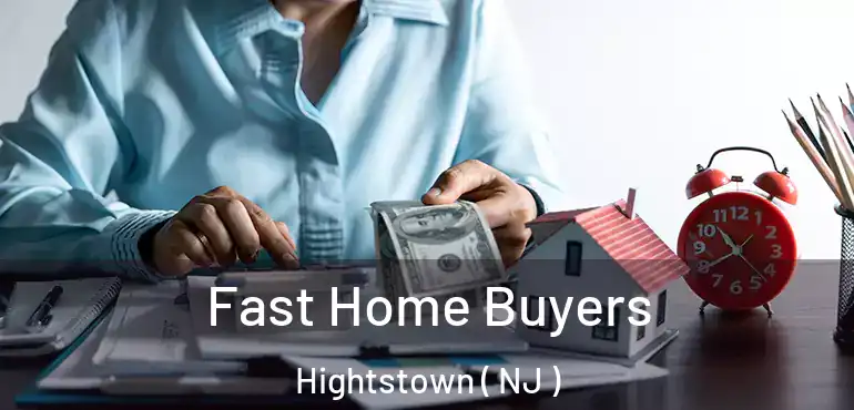  Fast Home Buyers Hightstown ( NJ )