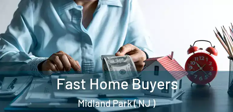  Fast Home Buyers Midland Park ( NJ )