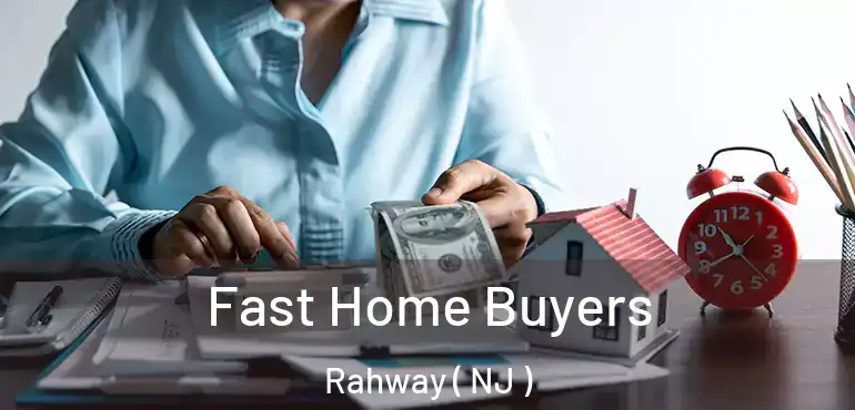  Fast Home Buyers Rahway ( NJ )