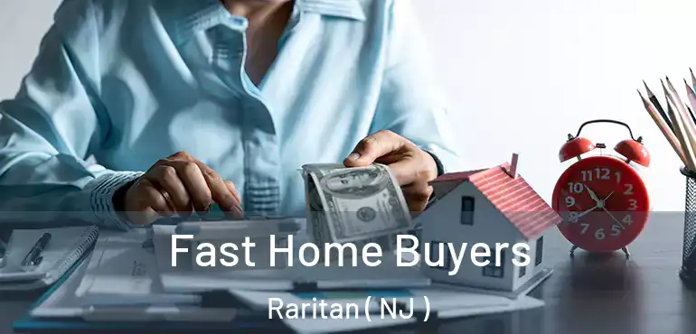  Fast Home Buyers Raritan ( NJ )