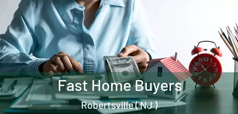  Fast Home Buyers Robertsville ( NJ )