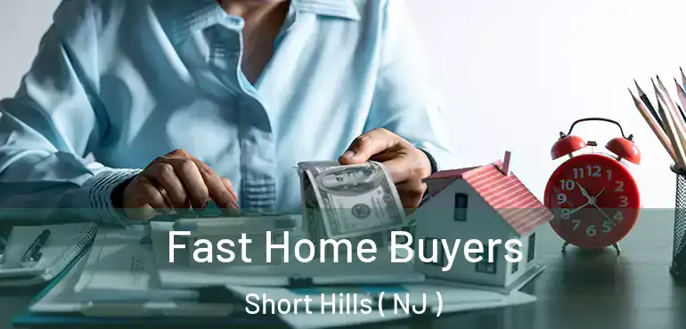  Fast Home Buyers Short Hills ( NJ )