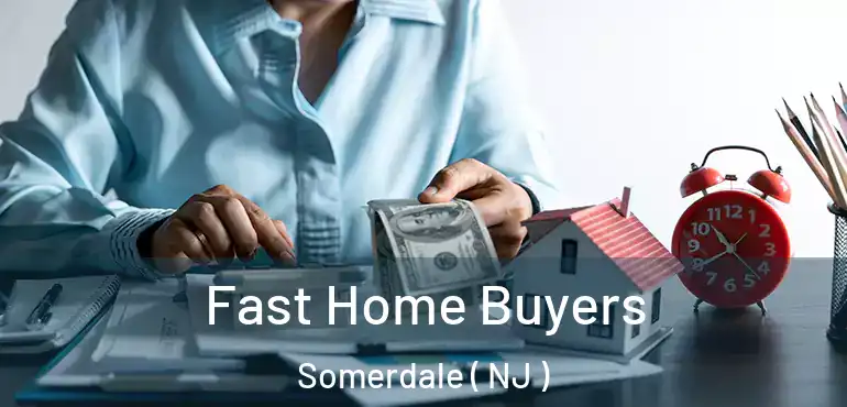  Fast Home Buyers Somerdale ( NJ )