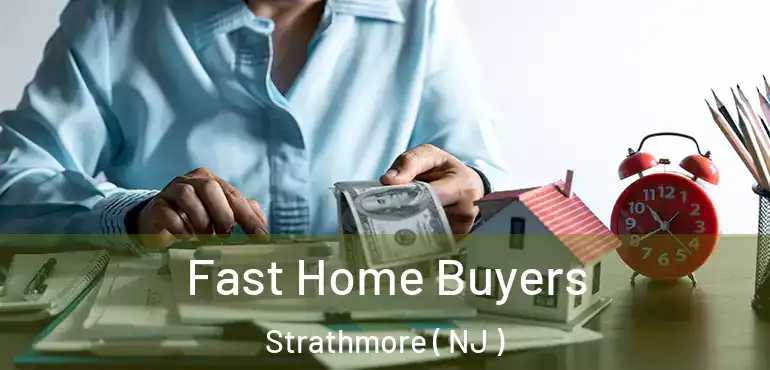  Fast Home Buyers Strathmore ( NJ )