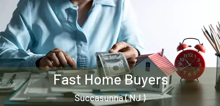  Fast Home Buyers Succasunna ( NJ )
