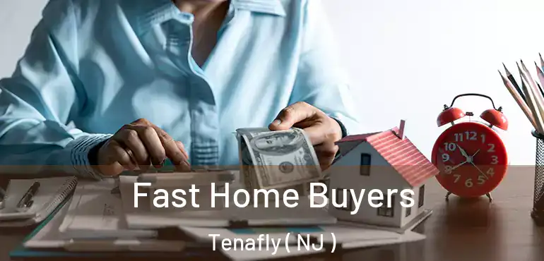 Fast Home Buyers Tenafly ( NJ )