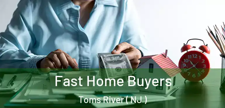  Fast Home Buyers Toms River ( NJ )