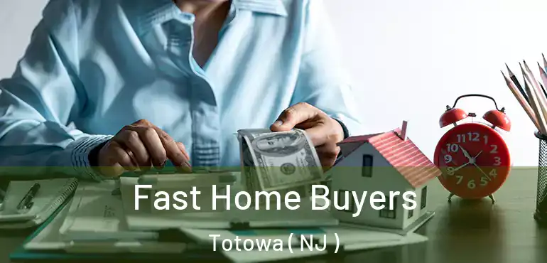  Fast Home Buyers Totowa ( NJ )