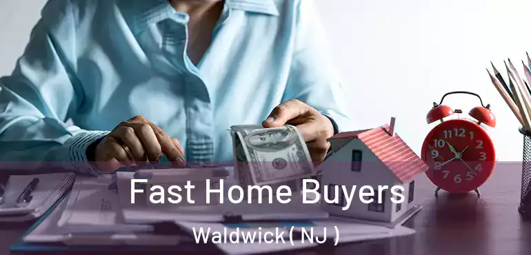  Fast Home Buyers Waldwick ( NJ )