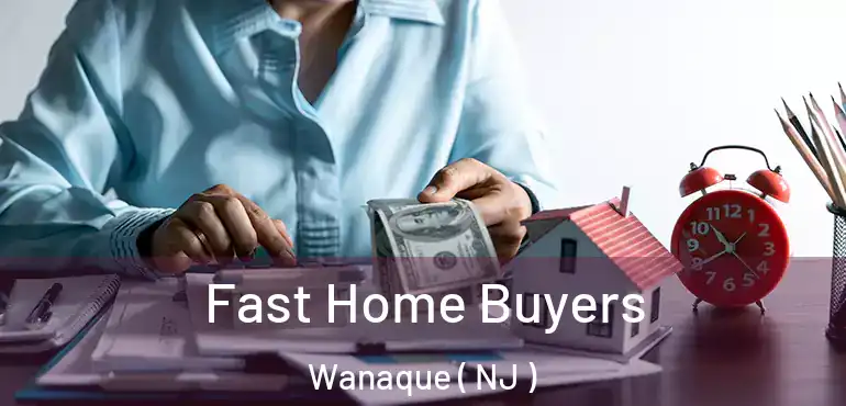  Fast Home Buyers Wanaque ( NJ )