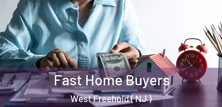  Fast Home Buyers West Freehold ( NJ )