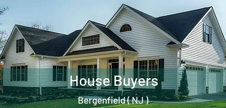  House Buyers Bergenfield ( NJ )
