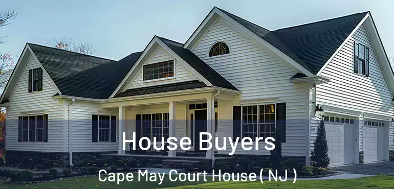  House Buyers Cape May Court House ( NJ )