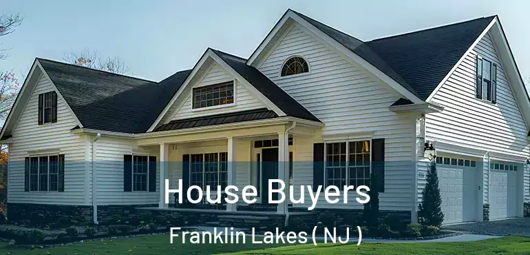  House Buyers Franklin Lakes ( NJ )