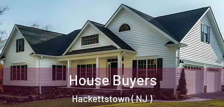  House Buyers Hackettstown ( NJ )