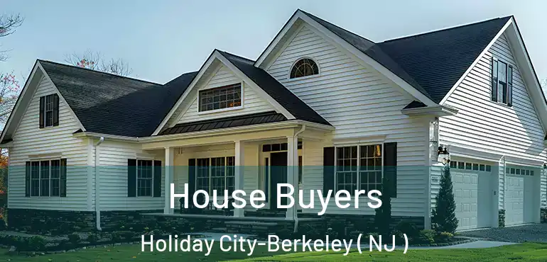  House Buyers Holiday City-Berkeley ( NJ )