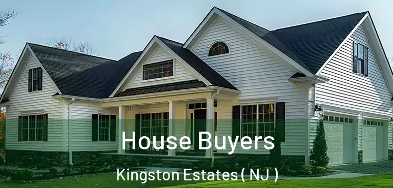  House Buyers Kingston Estates ( NJ )