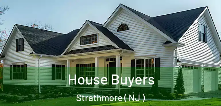  House Buyers Strathmore ( NJ )
