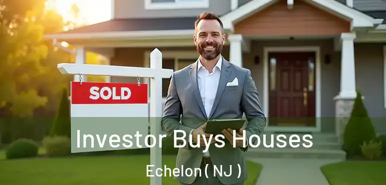  Investor Buys Houses Echelon ( NJ )