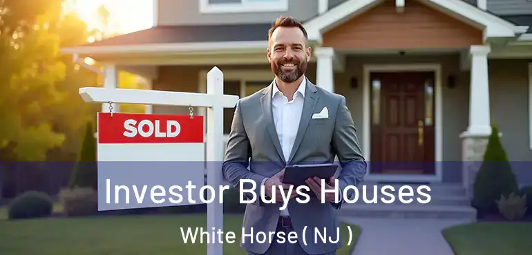  Investor Buys Houses White Horse ( NJ )