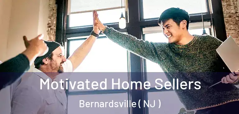  Motivated Home Sellers Bernardsville ( NJ )