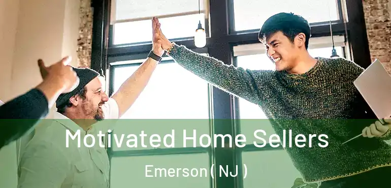  Motivated Home Sellers Emerson ( NJ )