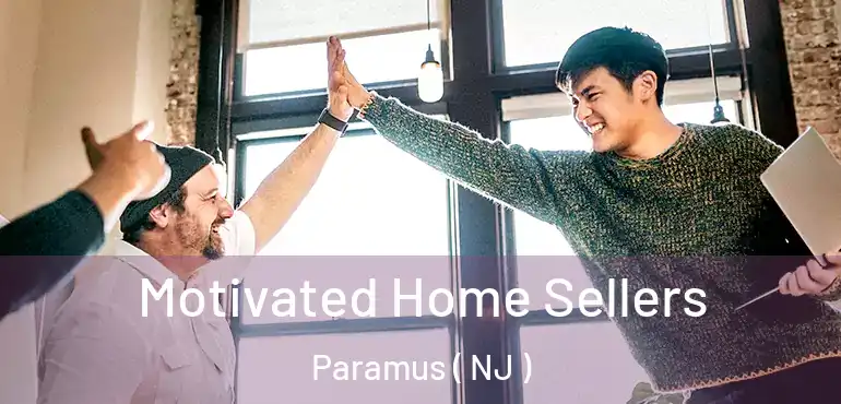  Motivated Home Sellers Paramus ( NJ )