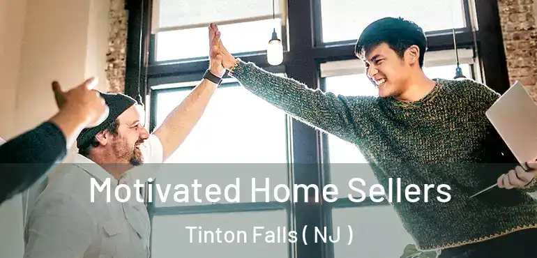  Motivated Home Sellers Tinton Falls ( NJ )