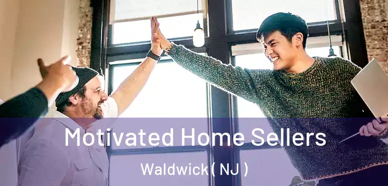  Motivated Home Sellers Waldwick ( NJ )