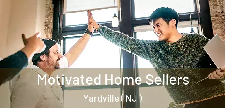  Motivated Home Sellers Yardville ( NJ )