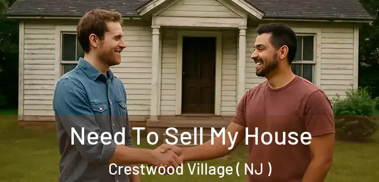  Need To Sell My House Crestwood Village ( NJ )